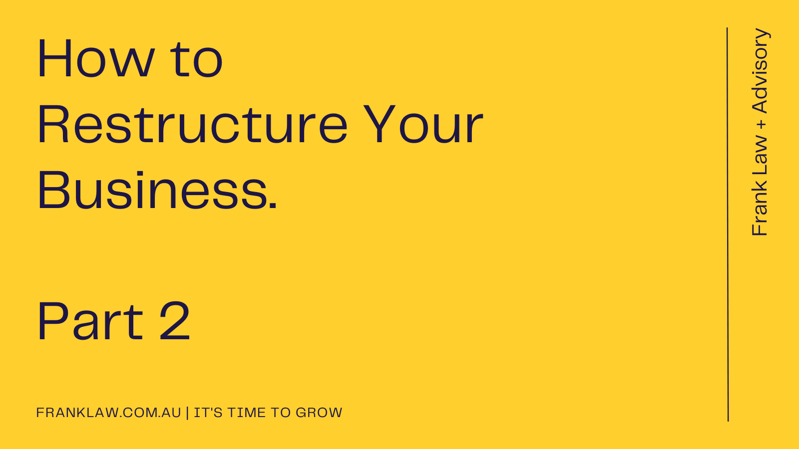 How to Restructure your Business Part Two